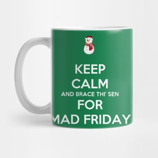 Keep Calm And Brace Thi Sen For Mad Friday Snowman Mug